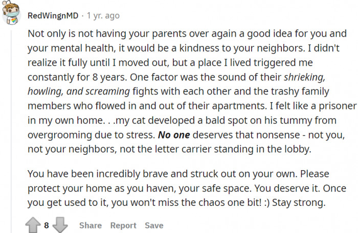 Not having her parents ever again is a good idea for her mental health and kindness to her neighbors.