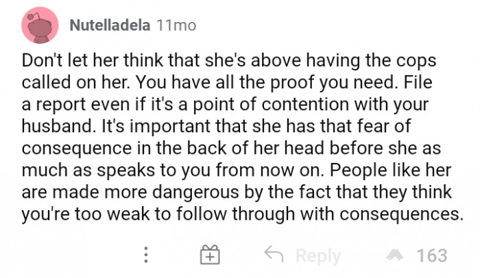 #15 She will become more dangerous if she knows she can get away with anything and there are no consequences.