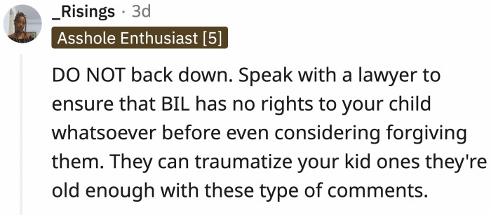 Yes, the problematic brother-in-law can speak out of turn once OP's child is old enough