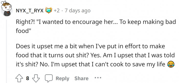 If the boy had told her the cookies weren't nice, she would have tried harder and made better cookies.