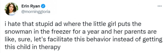 54. All kids have strange fixations, but they don't need to take up the whole freezer for the majority of the year