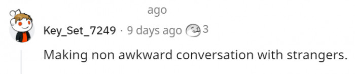 We wish we had the talent to talk to strangers as if we weren't dying on the inside and panicking.