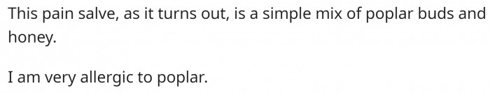 OP is allergic to poplar, which is the main ingredient of the ointment.