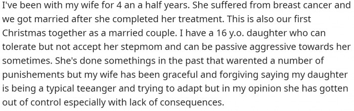 His current wife had breast cancer. He has a daughter from a previous marriage who doesn't like her very much. But the new wife always forgave her for her acting up.