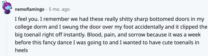 Unfortunately, having cute toenails for that event was a no-go.