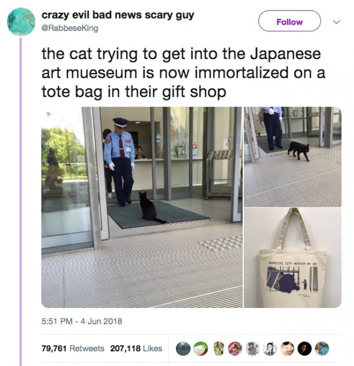 1. This intruding cat turned out to be such an icon that they made a tote bag to honor the event.