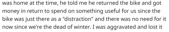 His 'explanation' was that the bike was just a distraction because it was wintertime. He believed that the money should be spent on more important things.