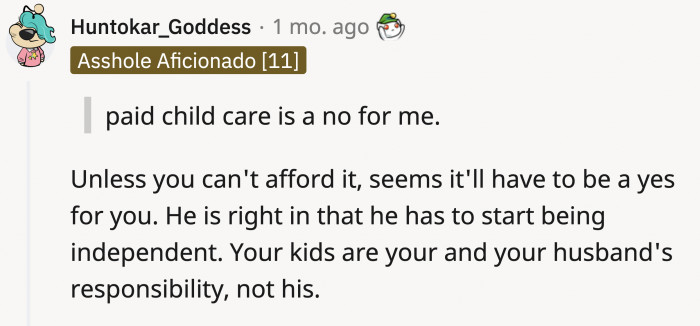 Your daughters are yours and your husband's responsibility.