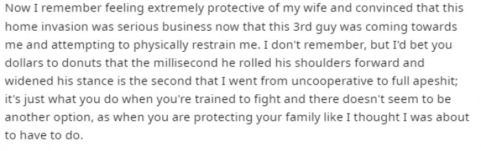 The Redditor, in his postictal state, upon seeing three men surround him, was convinced that it was a home invasion.