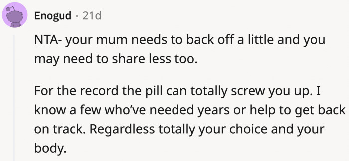 This person suggested for OP to share fewer stories with her mom and the potential effects of the pills