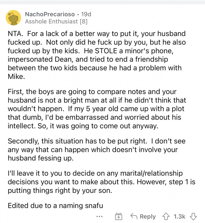 Her husband is in the wrong, and it seems that her revealing the secret was justified.