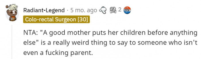 It's an illogical response in that argument since OP isn't even a parent nor wants to be one