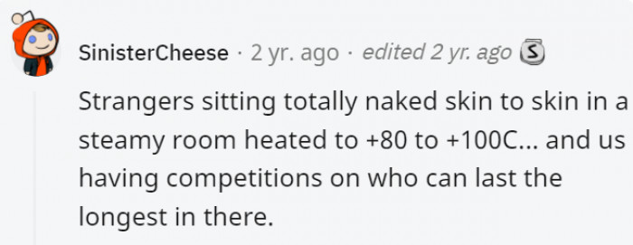 22. A lot of people from Finland really have a lot of confidence in their bodies.