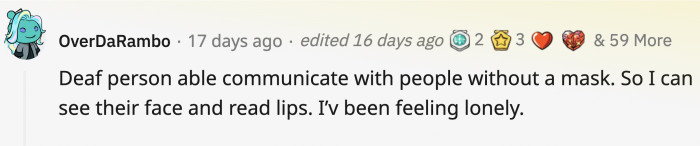 19. For people who are hard of hearing, lip reading and the ability to communicate