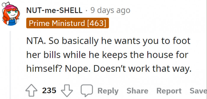 The brother seems to pass on all the bills himself while keeping the house for himself.