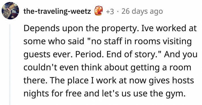 It's a case-by-case basis, but some hotels and resorts are quite strict about enforcing this rule.