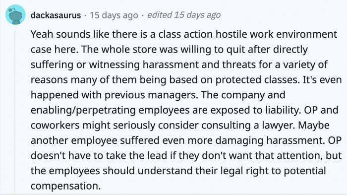 The workers didn’t deserve that treatment, and they weren’t paid enough to deal with the drama. If they can gain something positive from it, it might be worth looking into legal counsel