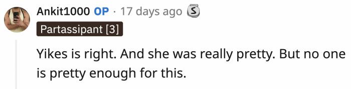 OP says she's pretty, but not pretty enough to get away with this behavior (really, OP?!)