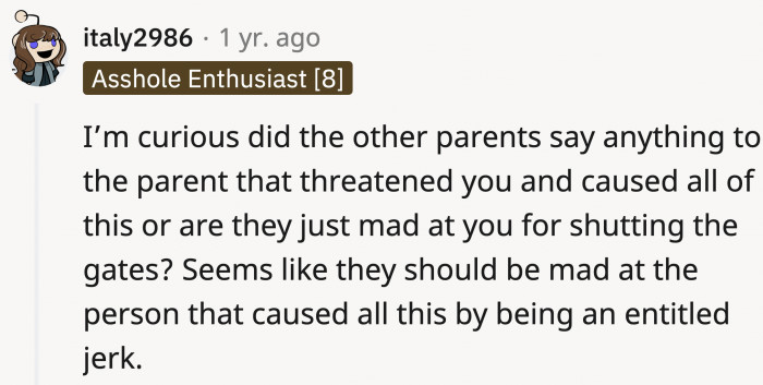 The lady might have placed the blame on OP or twisted the story a bit