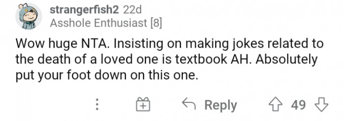 #13 Jokes about a loved one who has died are definitely rude.