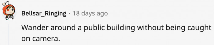 9. Less surveillance.