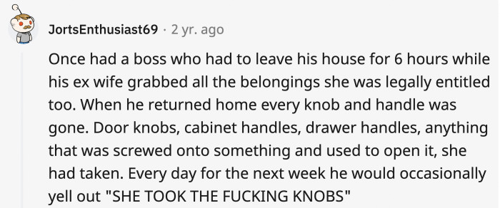 You can turn away from someone, but sometimes you can’t lock them out of your life, especially if they took all the knobs.