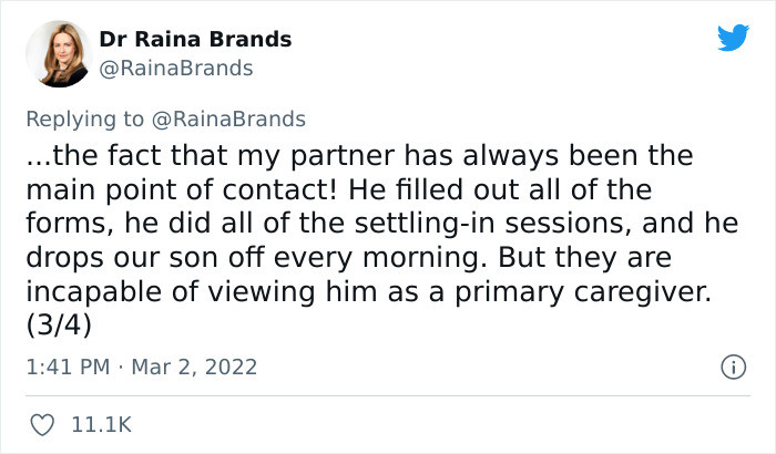 Dr. Brands recounted that her husband handled all the step-by-step processes of getting their son into the daycare, but they couldn’t accept that he was the primary caregiver.