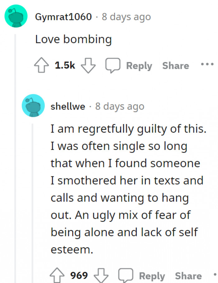 21. Are you guilty of love bombing, too? Or have you been at the receiving end of it?