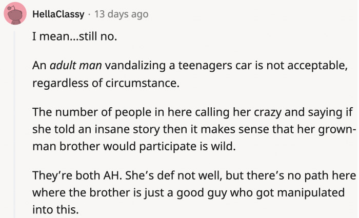 No matter what the brother heard, it still does not excuse him for aiding his sister in committing a crime.