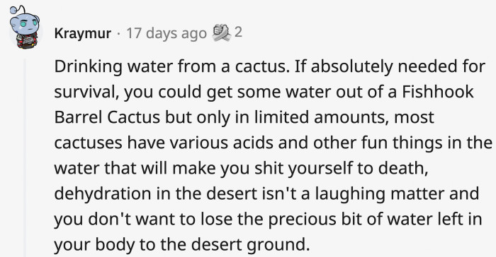 1. If you think about quenching your thirst with some tempting cactus, you might want to think twice.