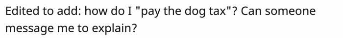 And can someone teach OP to pay the dog tax?