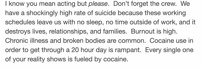 There are sets that are being revolutionized to serve as models of healthy work environments, but in most cases, this is the harsh reality