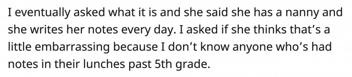 OP went on to question her about it, and the girl explained, but OP's reply didn't sit well with her