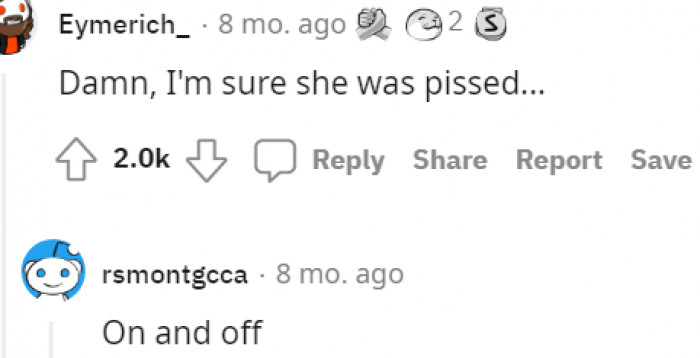 At least, I know I'd be pissed...