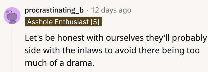 Hiding behind the in-laws to appease them would create a different kind of drama