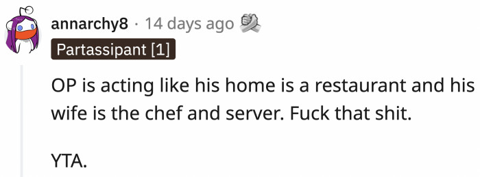 OP, your home is not a restaurant