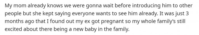 Even though he wants to wait before introducing his child to his family, his mom is impatient to see the baby.