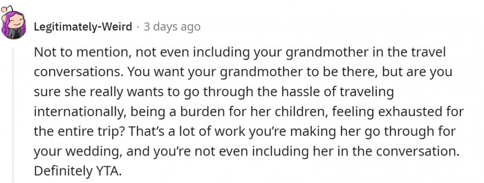 Some Redditors mentioned the fact that OP doesn't know if her grandma even wants to go on such a long trip.