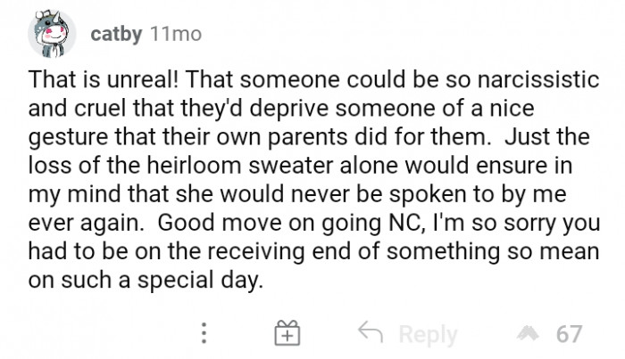 #19 She's narcissistic and cruel for stealing something valuable.