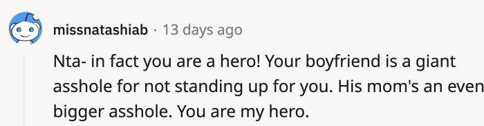 They really were a certain type of mean, and OP was lucky she stood up for herself