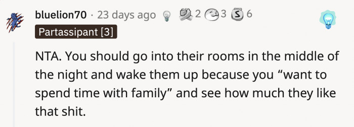 If they really want to spend family time with OP, maybe they could do it on her terms.