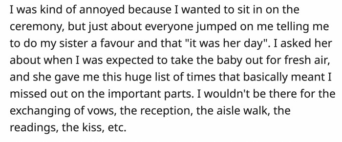 He was forced to do what his sister asked despite his wishes.