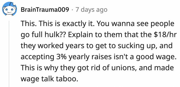 Companies know how powerful laborers are when they band together. It's easier to keep us compliant when we're competing against each other to survive.