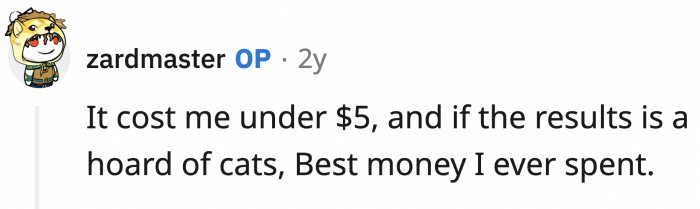 Cost vs. returns, and OP believes it's worth it