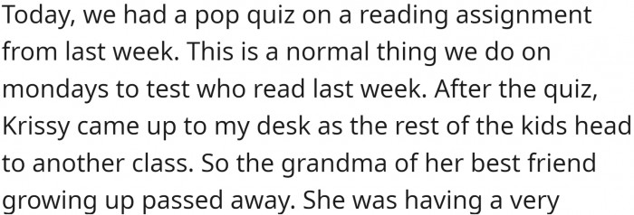 And this time, a best friend's grandma passed away, so she could not finish her assignments on time.