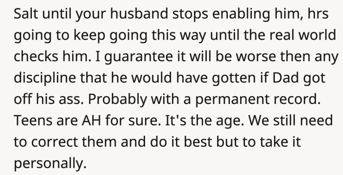 But since the son is doing it on purpose, there's a chance that it could get out of control