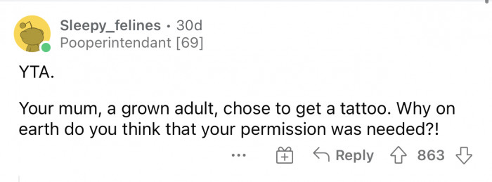 It's so odd that he would think his mom needs his permission.