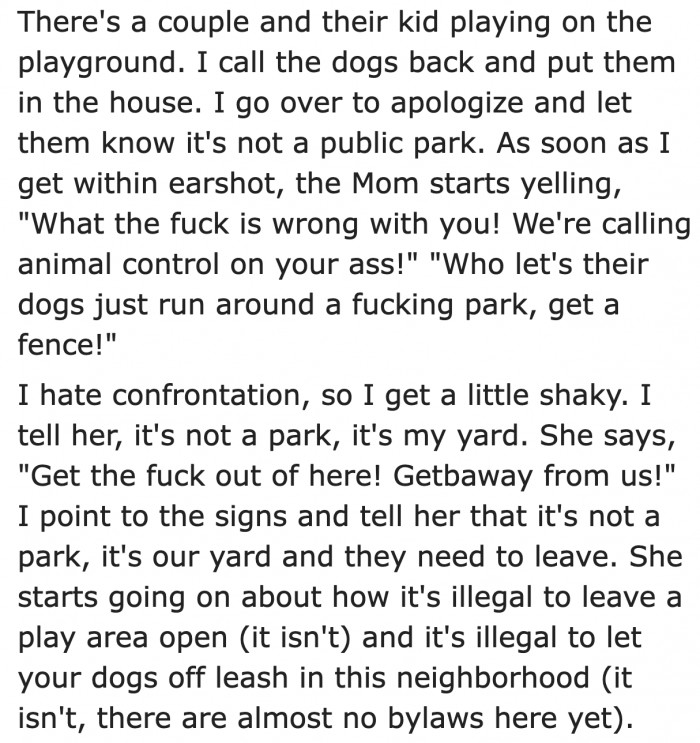She kindly explained that she owns the property to the entitled strangers.