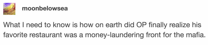 We suspect OP is not the Nancy Drew-type based on his story above.