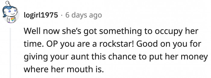 The aunt should thank OP for giving her the opportunity to help out family.